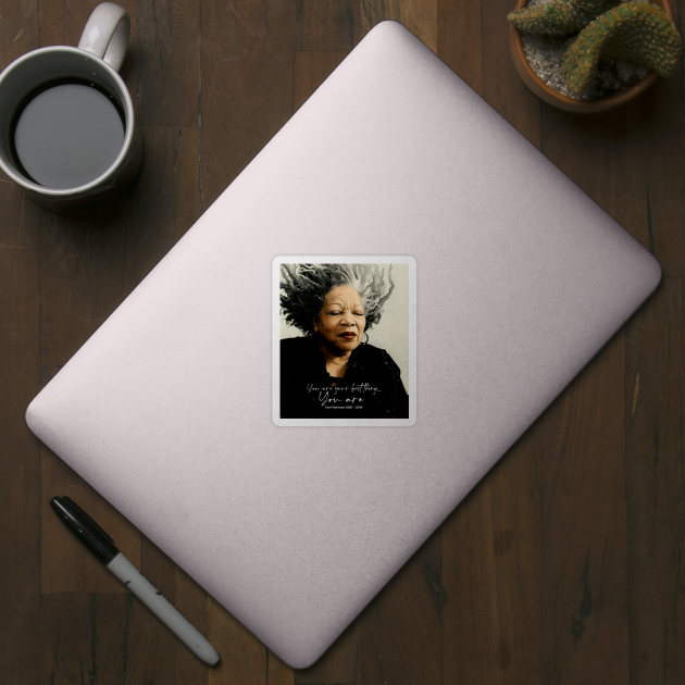 Black History Month: Toni Morrison, “You are your best thing ... You are” by Puff Sumo